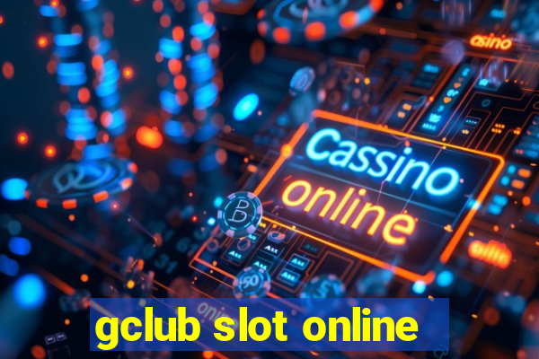 gclub slot online