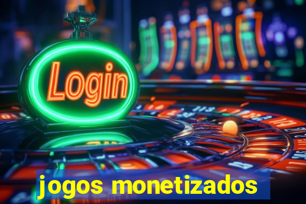 jogos monetizados