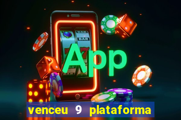 venceu 9 plataforma de jogos