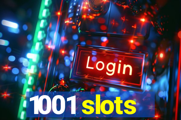 1001 slots