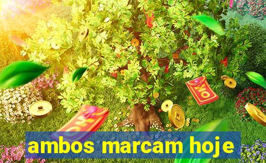 ambos marcam hoje