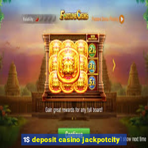 1$ deposit casino jackpotcity