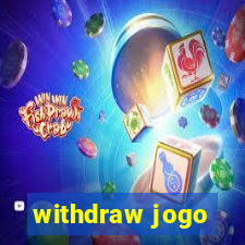 withdraw jogo