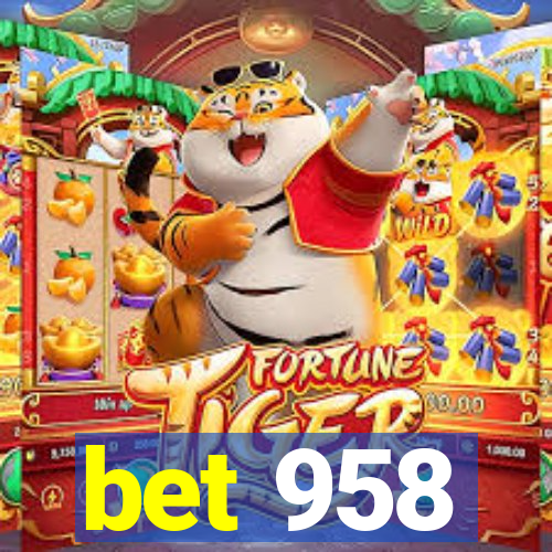 bet 958