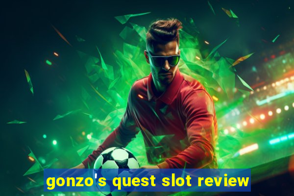 gonzo's quest slot review