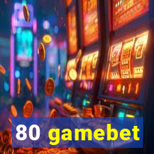 80 gamebet