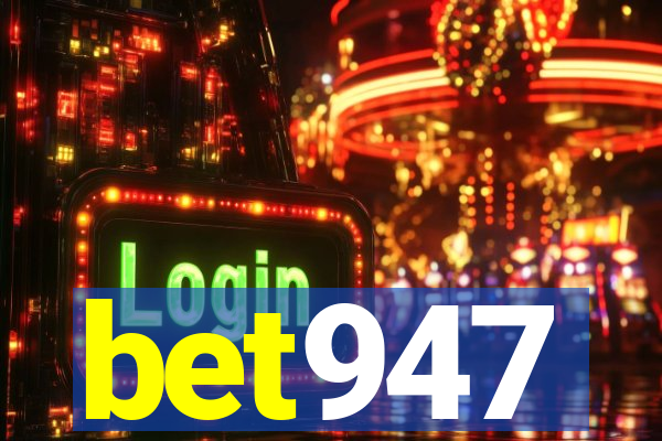 bet947