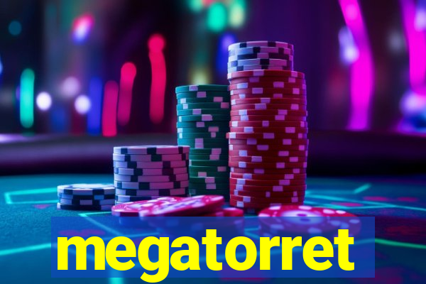 megatorret