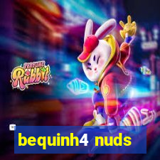 bequinh4 nuds