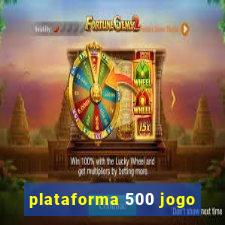 plataforma 500 jogo