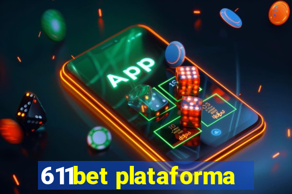 611bet plataforma