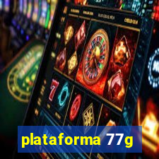 plataforma 77g