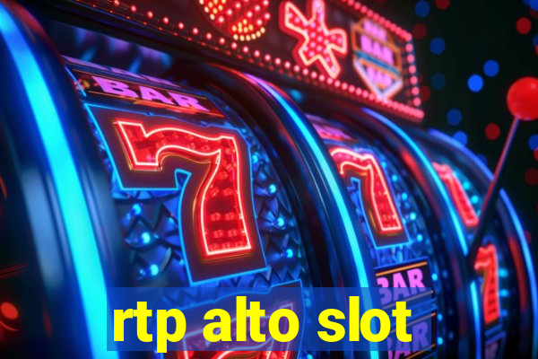 rtp alto slot