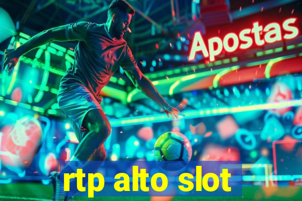 rtp alto slot