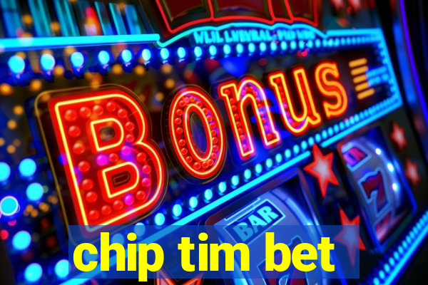 chip tim bet