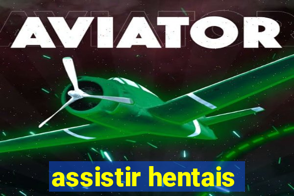 assistir hentais