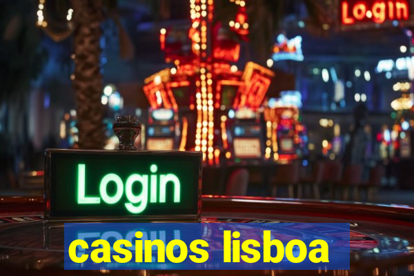 casinos lisboa