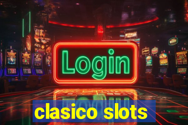 clasico slots