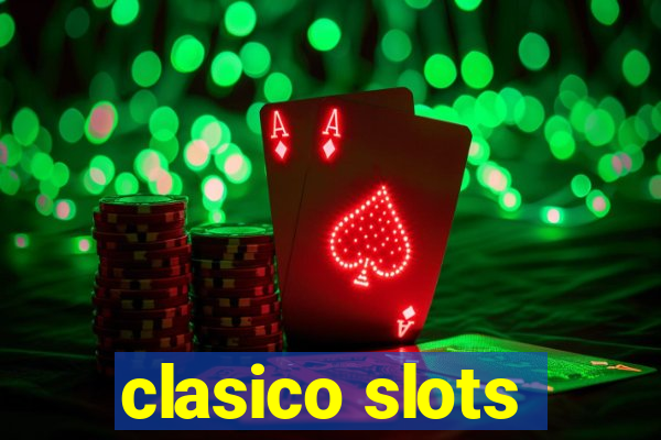 clasico slots