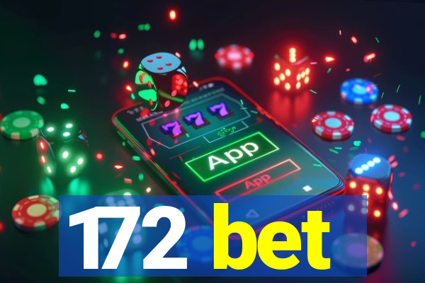 172 bet