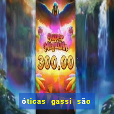 óticas gassi são paulo reviews