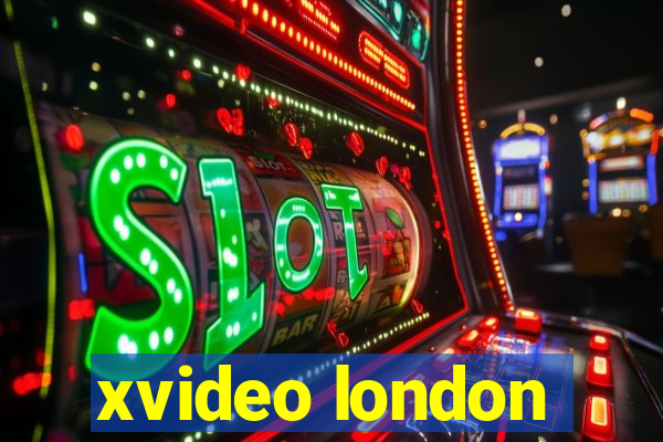 xvideo london