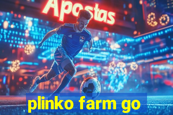 plinko farm go