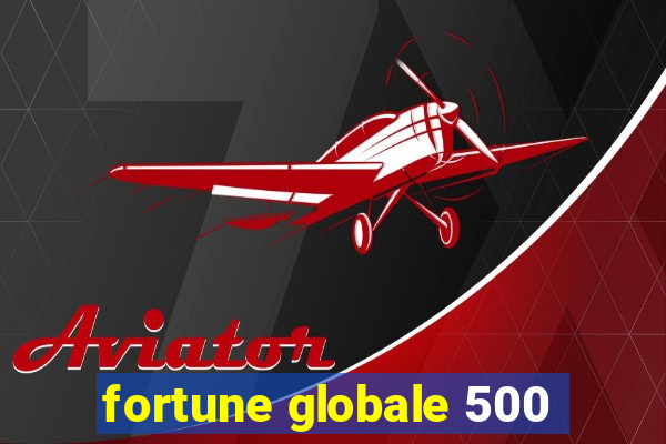 fortune globale 500