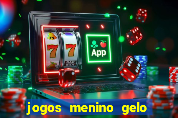 jogos menino gelo menina lava