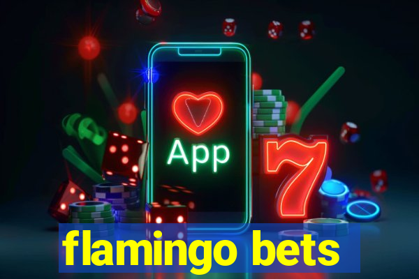 flamingo bets