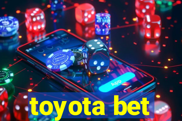 toyota bet