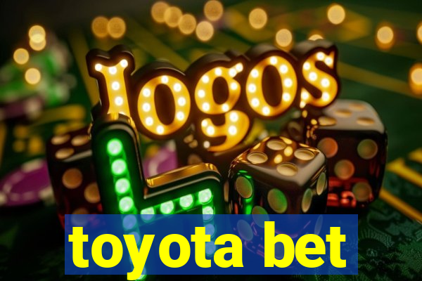 toyota bet