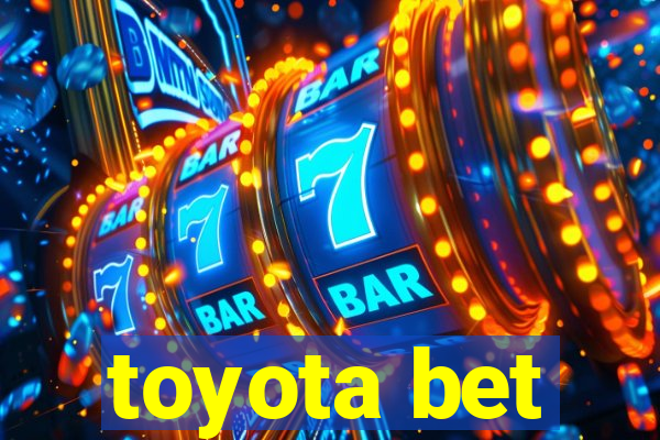 toyota bet