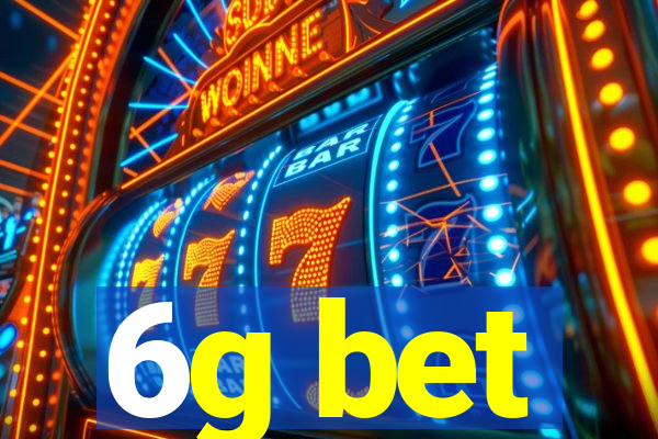 6g bet