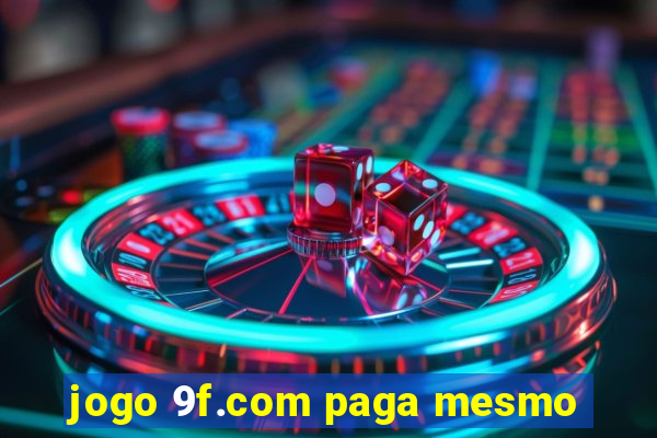 jogo 9f.com paga mesmo