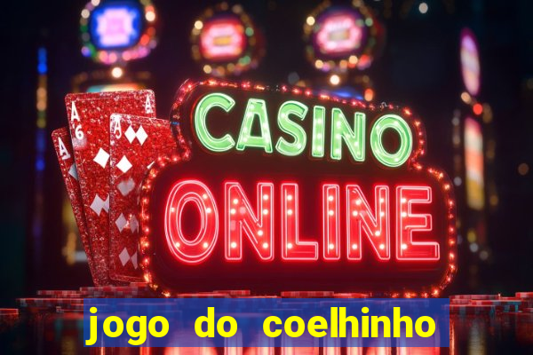 jogo do coelhinho que ganha dinheiro