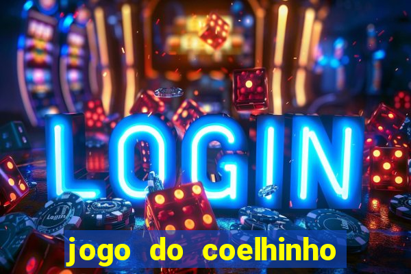 jogo do coelhinho que ganha dinheiro