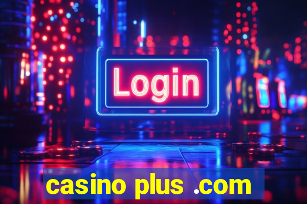 casino plus .com