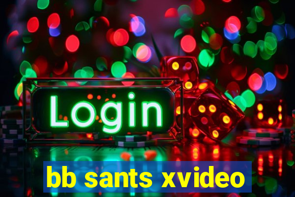 bb sants xvideo