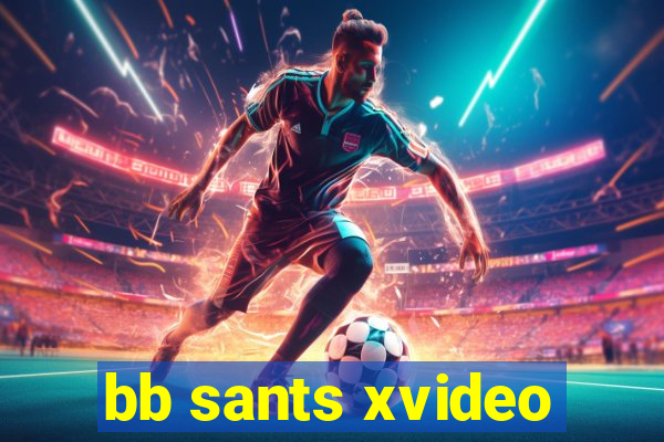 bb sants xvideo