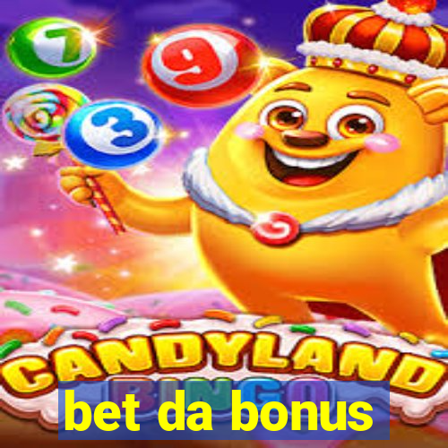 bet da bonus