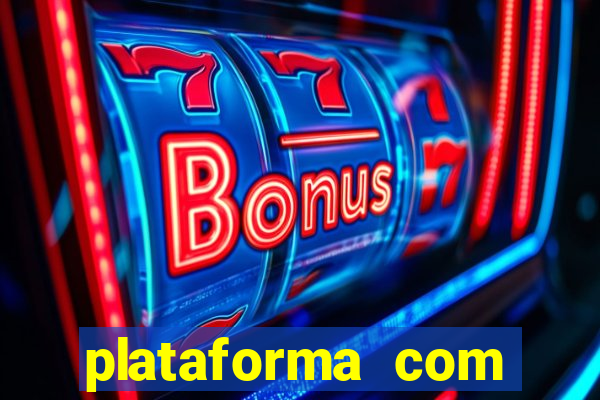 plataforma com bonus de cadastro fortune tiger