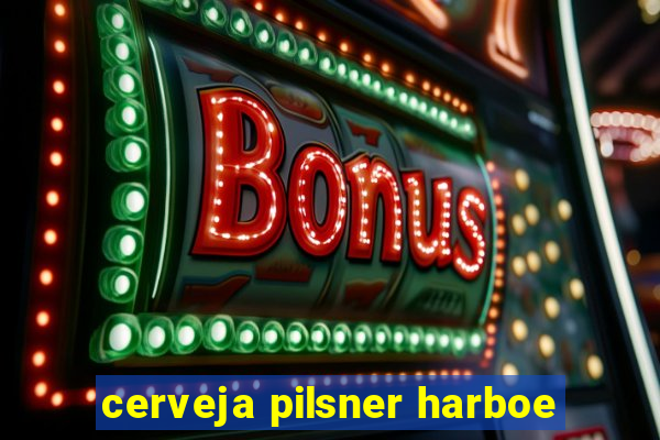 cerveja pilsner harboe