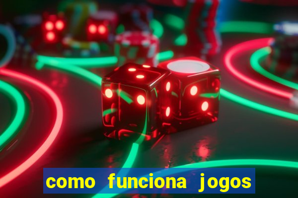 como funciona jogos que ganha dinheiro