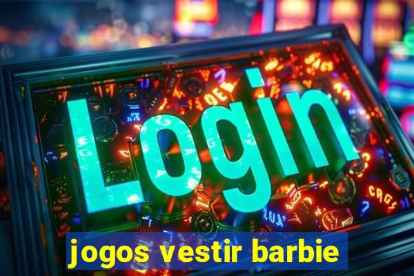 jogos vestir barbie