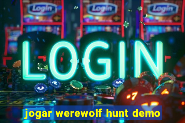 jogar werewolf hunt demo