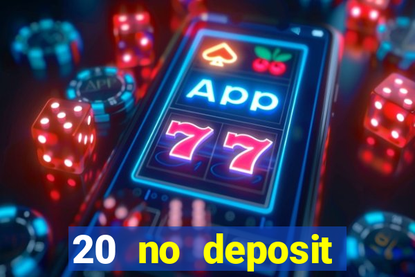 20 no deposit casino bonus