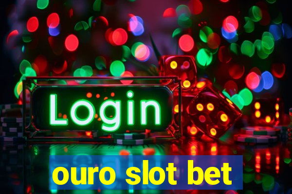 ouro slot bet