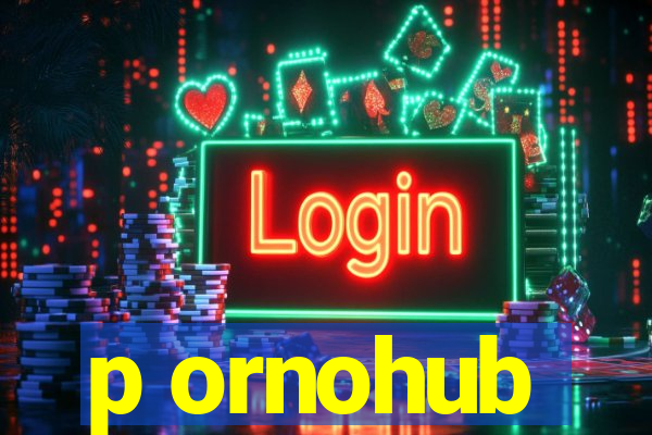 p ornohub