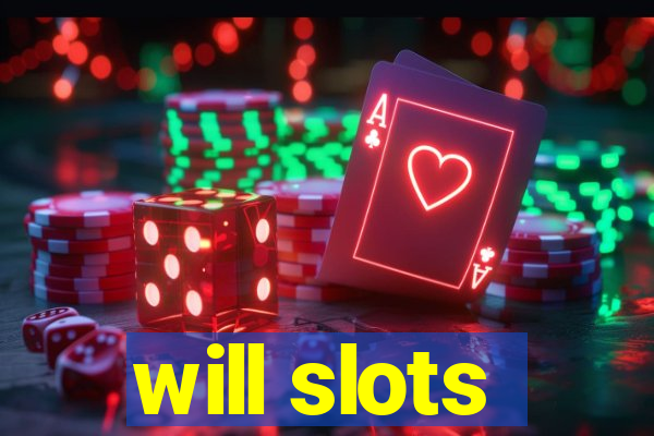 will slots